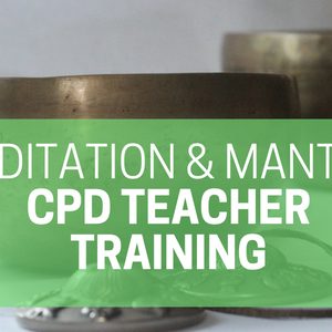 Meditation and Mantra CPD Training